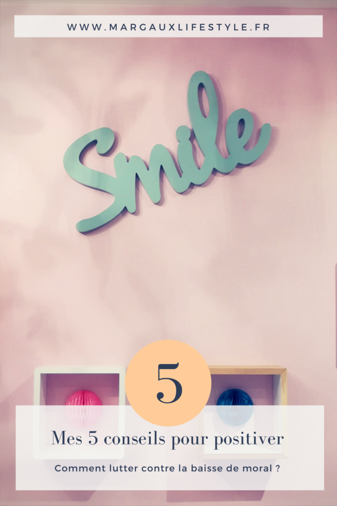 Baisse de Moral Mes 5 conseils pour positiver Margaux Lifestyle