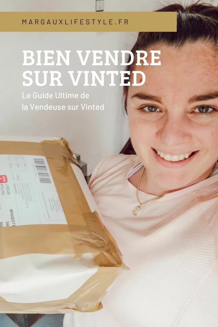 Le guide ultime pour être une bonne vendeuse sur Vinted - Margaux Lifestyle