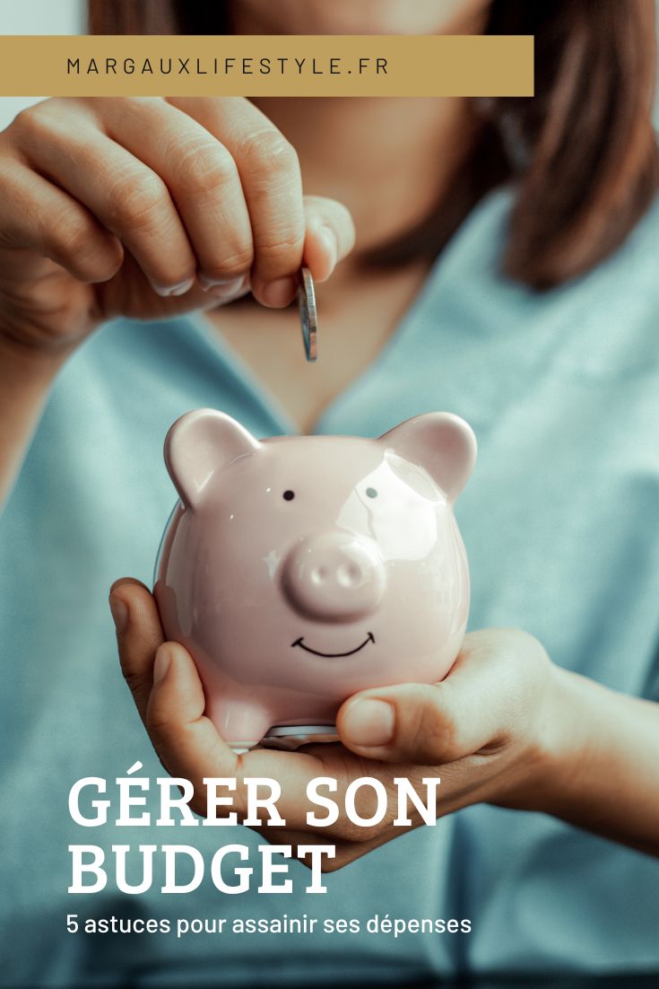 Apprendre à gérer son budget - 5 astuces pour assainir ses dépenses 3