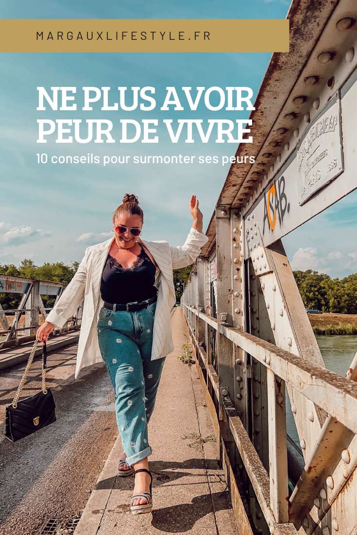 10 conseils pour ne plus avoir peur de vivre 3