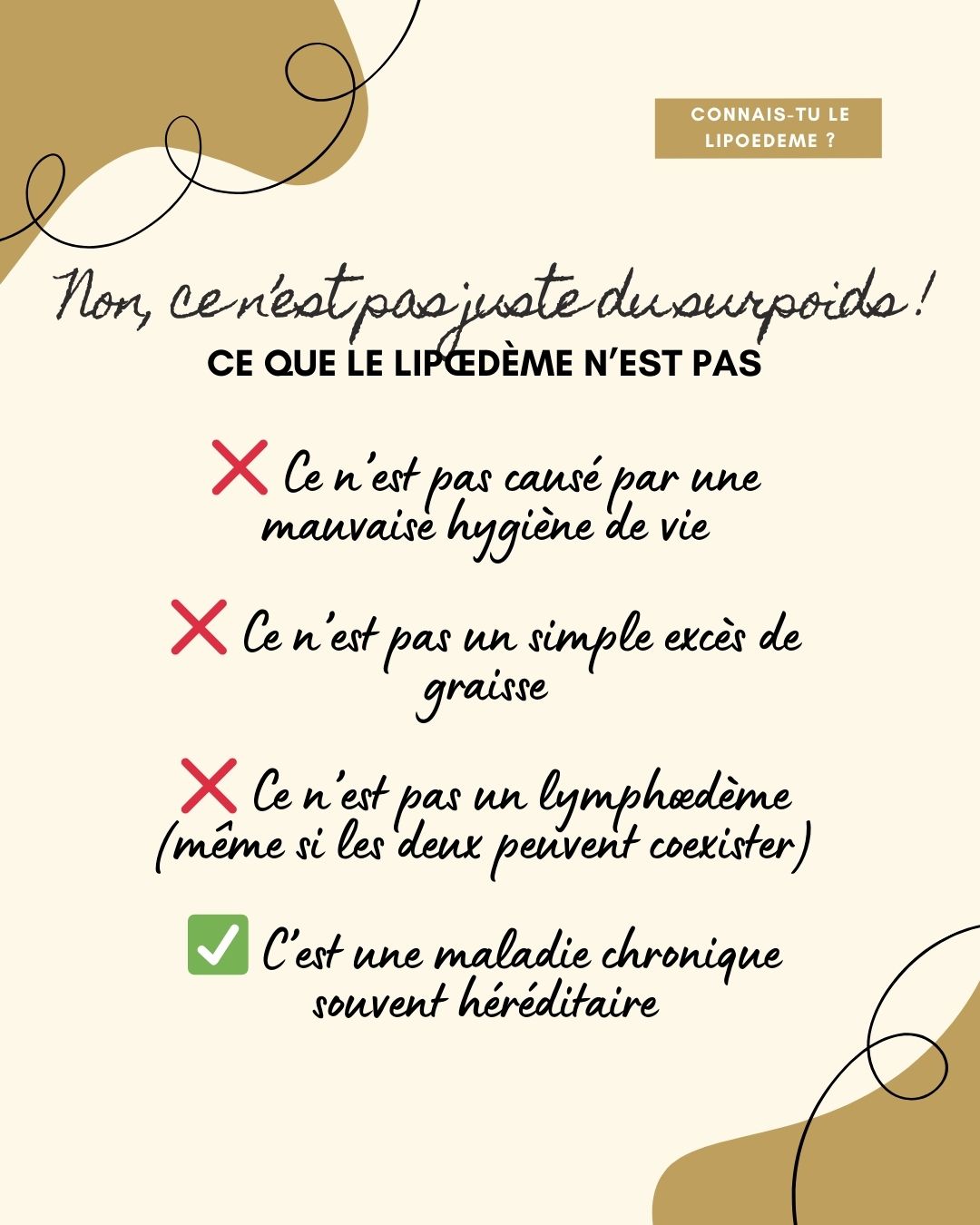 Le lipoedème est une maladie chronique qui provoque une accumulation anormale et symétrique de graisse, le plus souvent sur les jambes et parfois les bras, sans toucher les mains ni les pieds. Contrairement à une prise de poids classique, cette graisse est douloureuse, résistante aux régimes et influencée par les hormones, en particulier lors de la puberté, de la grossesse ou de la ménopause. Souvent confondu avec de l’obésité ou de la cellulite, le lipœdème est pourtant une pathologie à part entière qui nécessite un diagnostic et une prise en charge adaptés.